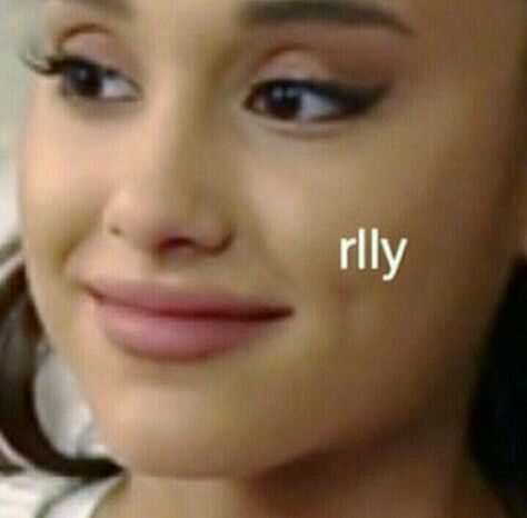 meme 3 pixel wide jpg of ariana grandes face w text 'rlly' on top